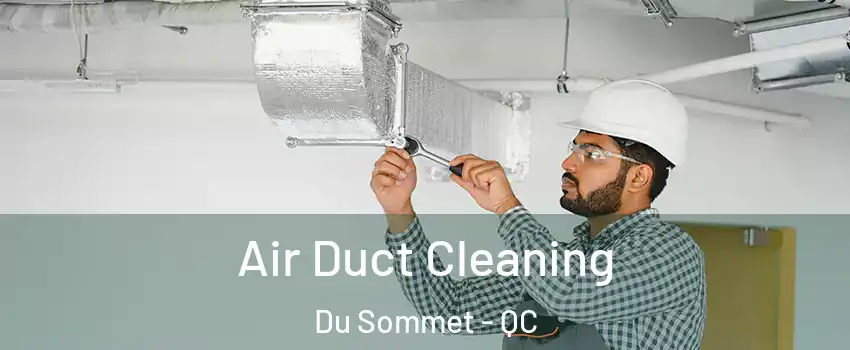  Air Duct Cleaning Du Sommet - QC