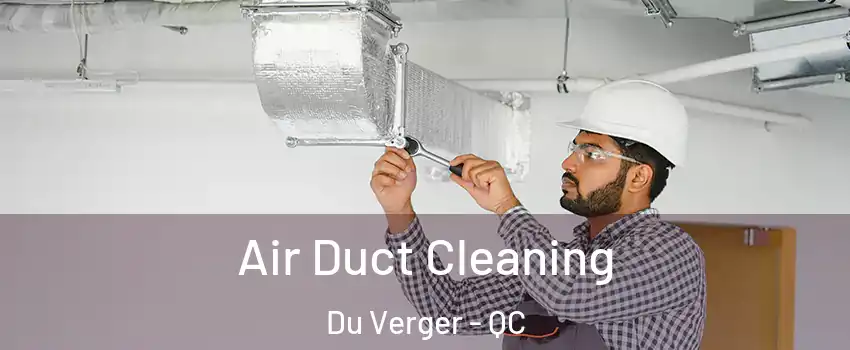  Air Duct Cleaning Du Verger - QC