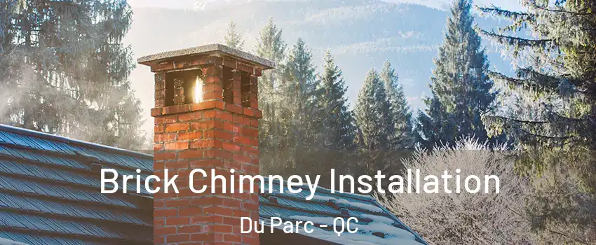  Brick Chimney Installation Du Parc - QC