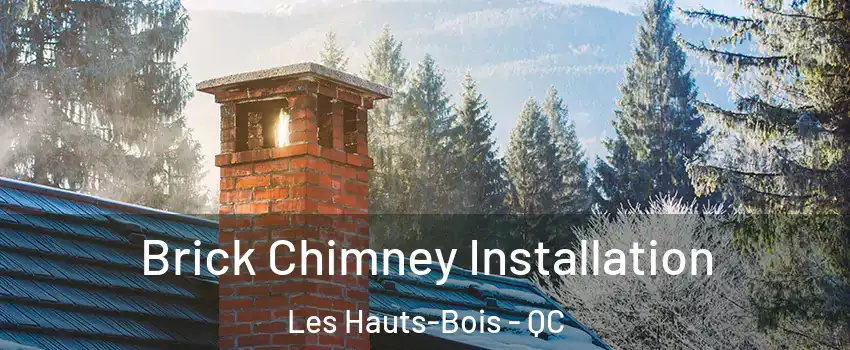  Brick Chimney Installation Les Hauts-Bois - QC