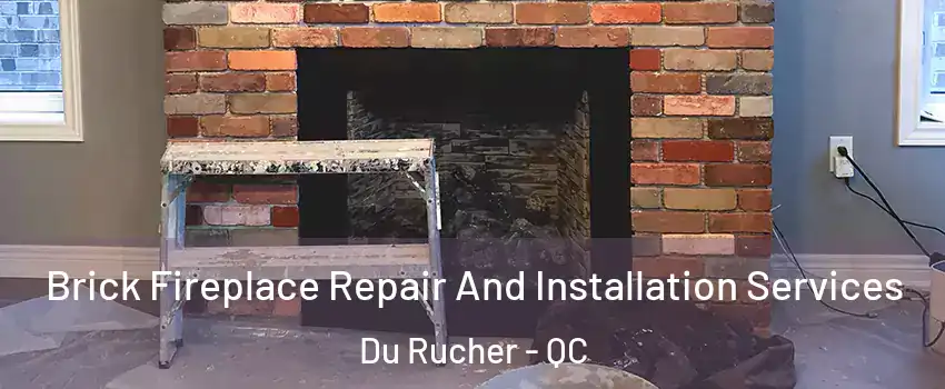 Brick Fireplace Repair And Installation Services Du Rucher - QC