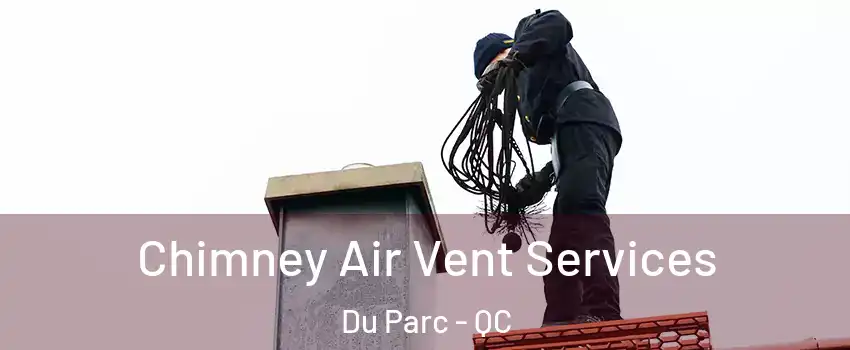  Chimney Air Vent Services Du Parc - QC