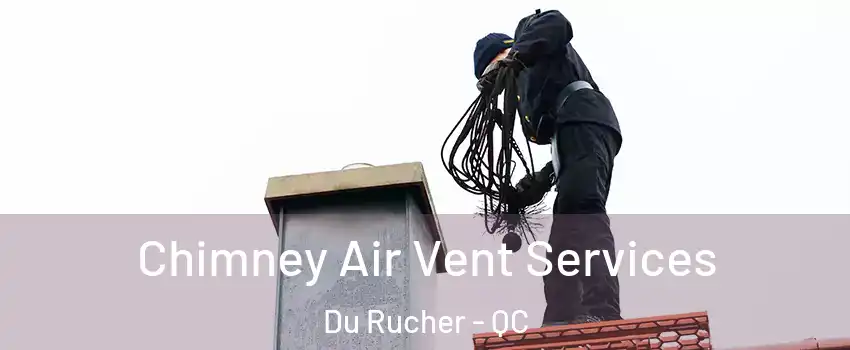  Chimney Air Vent Services Du Rucher - QC