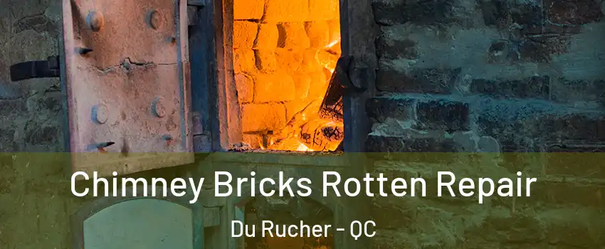  Chimney Bricks Rotten Repair Du Rucher - QC