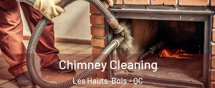  Chimney Cleaning Les Hauts-Bois - QC