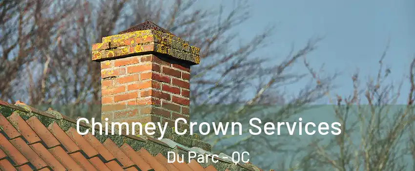  Chimney Crown Services Du Parc - QC
