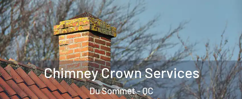  Chimney Crown Services Du Sommet - QC