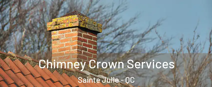  Chimney Crown Services Sainte Julie - QC