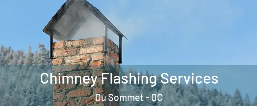  Chimney Flashing Services Du Sommet - QC
