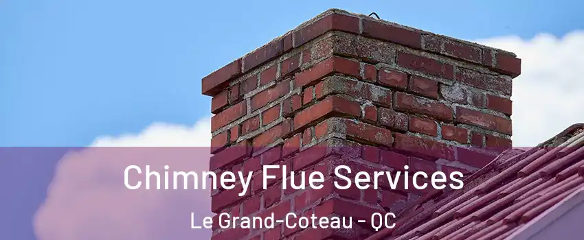  Chimney Flue Services Le Grand-Coteau - QC