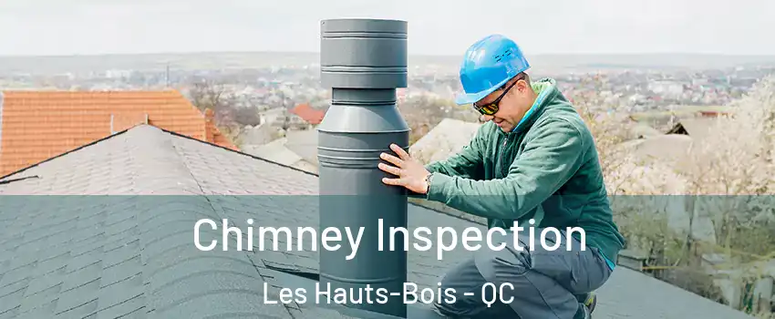  Chimney Inspection Les Hauts-Bois - QC