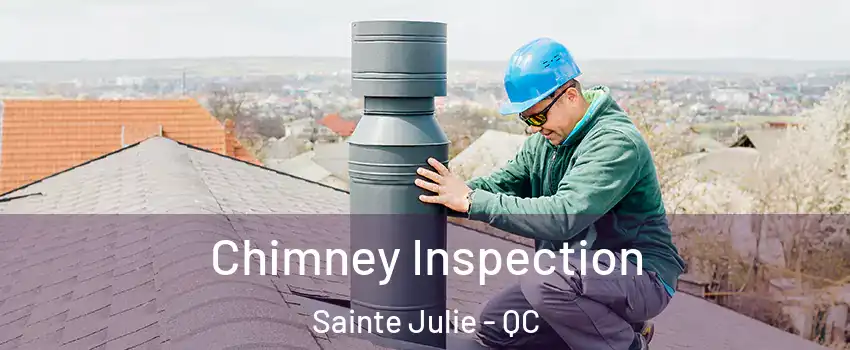  Chimney Inspection Sainte Julie - QC