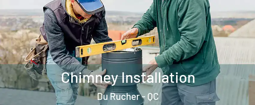  Chimney Installation Du Rucher - QC