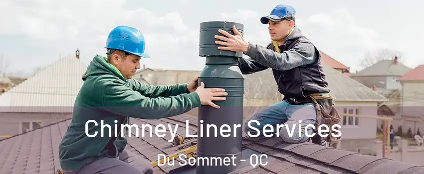  Chimney Liner Services Du Sommet - QC