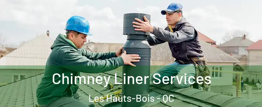  Chimney Liner Services Les Hauts-Bois - QC
