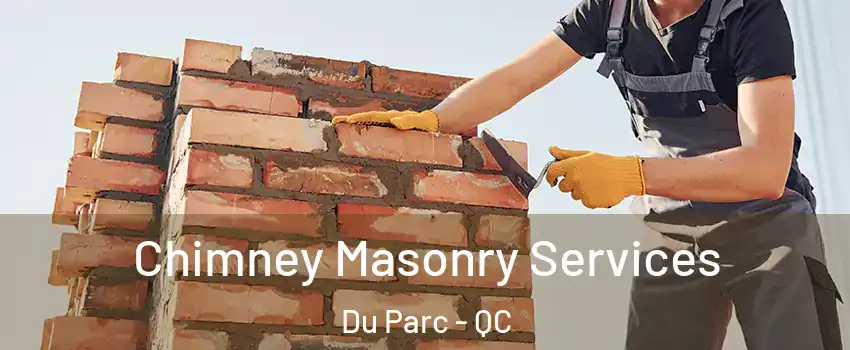  Chimney Masonry Services Du Parc - QC