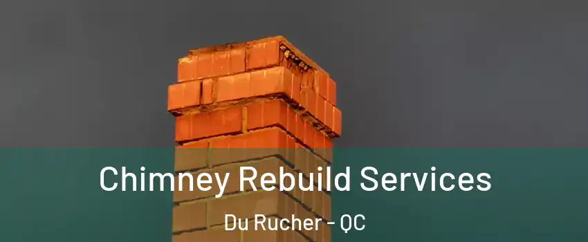  Chimney Rebuild Services Du Rucher - QC