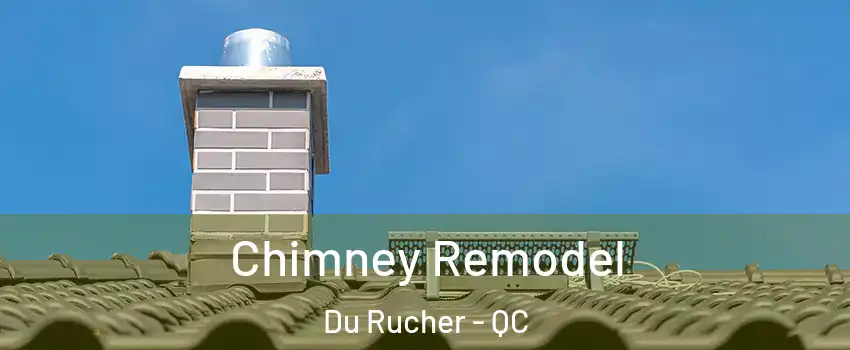  Chimney Remodel Du Rucher - QC