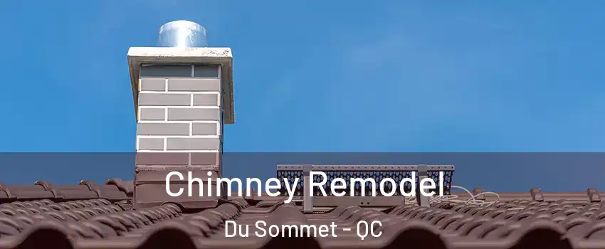  Chimney Remodel Du Sommet - QC