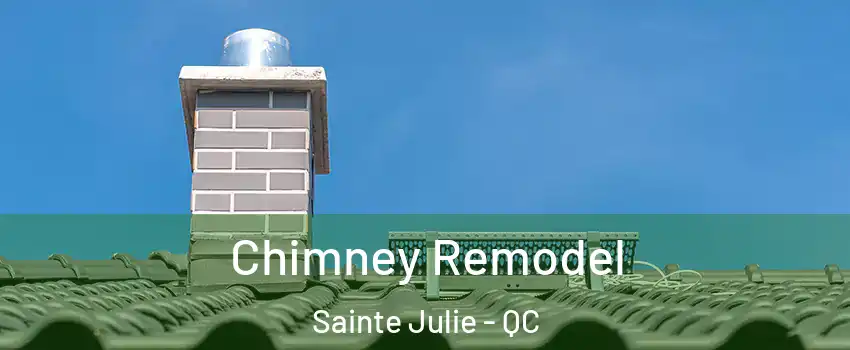  Chimney Remodel Sainte Julie - QC