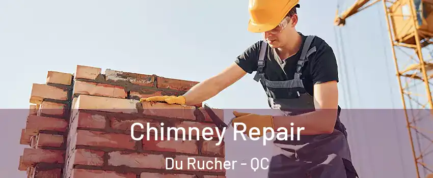  Chimney Repair Du Rucher - QC