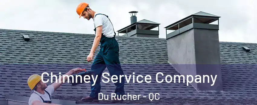  Chimney Service Company Du Rucher - QC