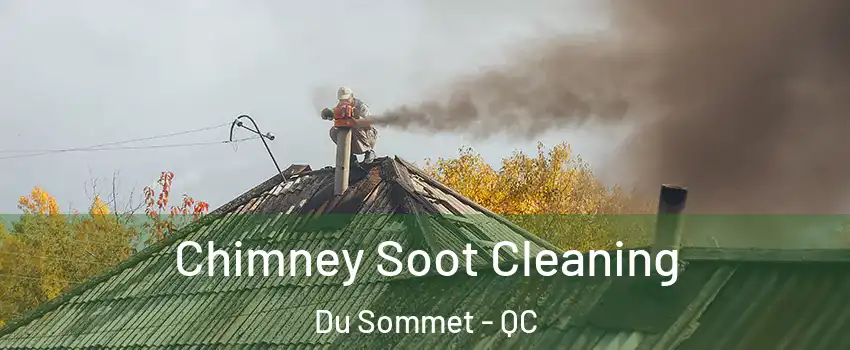 Chimney Soot Cleaning Du Sommet - QC