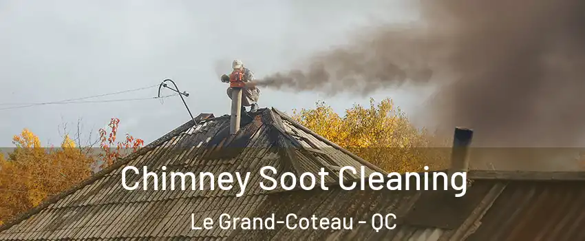  Chimney Soot Cleaning Le Grand-Coteau - QC