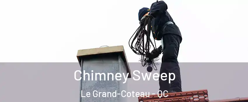  Chimney Sweep Le Grand-Coteau - QC