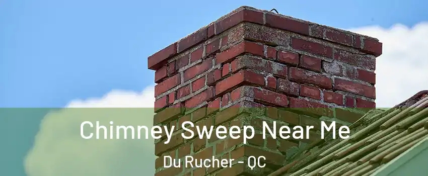  Chimney Sweep Near Me Du Rucher - QC