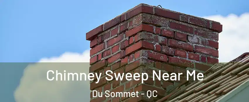  Chimney Sweep Near Me Du Sommet - QC