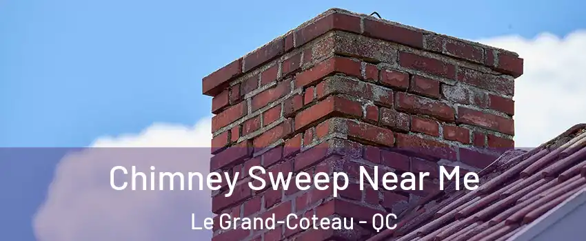  Chimney Sweep Near Me Le Grand-Coteau - QC