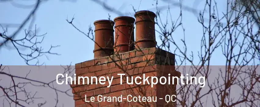  Chimney Tuckpointing Le Grand-Coteau - QC