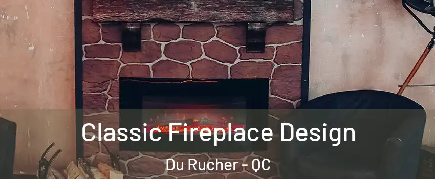  Classic Fireplace Design Du Rucher - QC