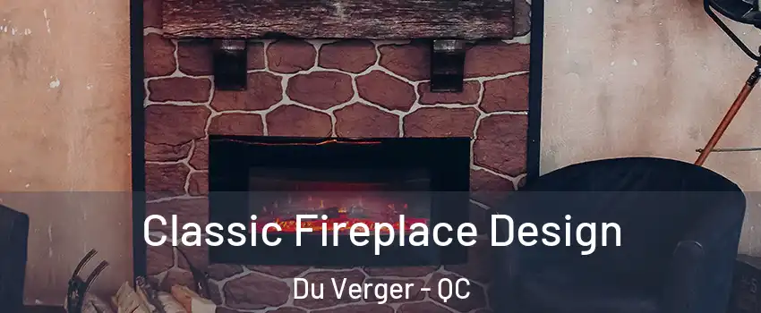  Classic Fireplace Design Du Verger - QC