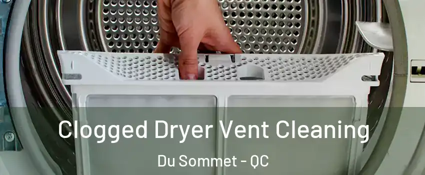  Clogged Dryer Vent Cleaning Du Sommet - QC
