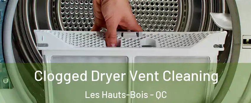  Clogged Dryer Vent Cleaning Les Hauts-Bois - QC