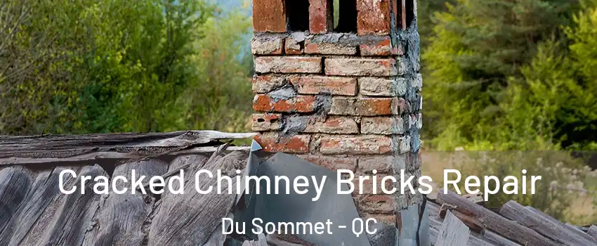  Cracked Chimney Bricks Repair Du Sommet - QC
