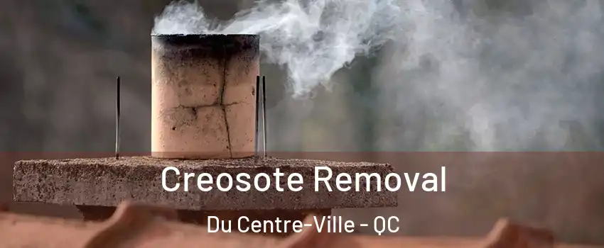  Creosote Removal Du Centre-Ville - QC