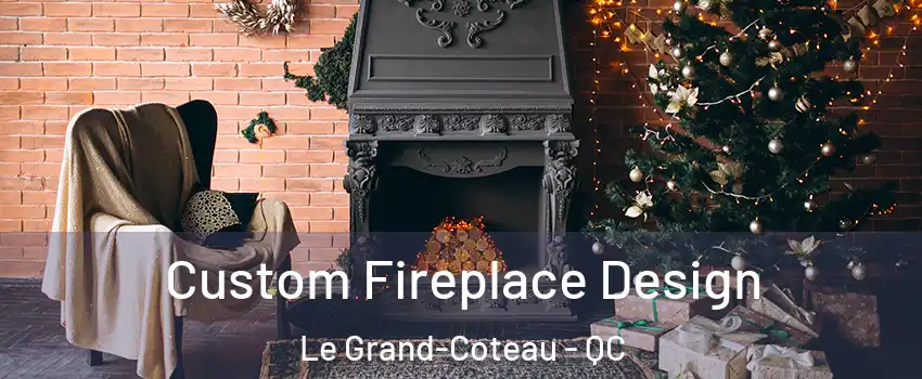  Custom Fireplace Design Le Grand-Coteau - QC