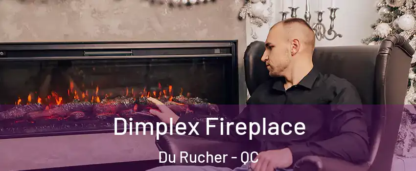  Dimplex Fireplace Du Rucher - QC