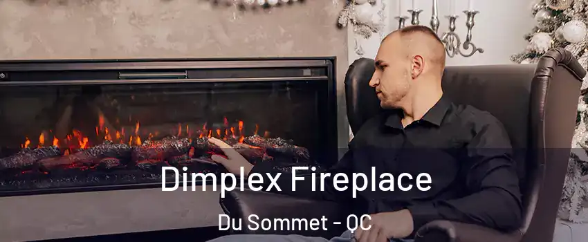  Dimplex Fireplace Du Sommet - QC