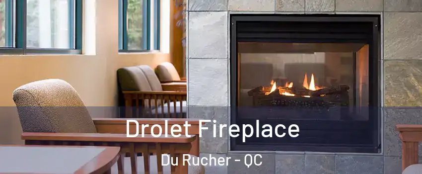  Drolet Fireplace Du Rucher - QC
