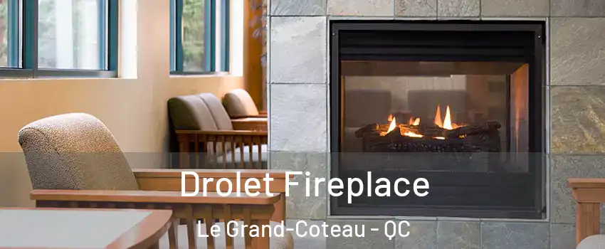  Drolet Fireplace Le Grand-Coteau - QC