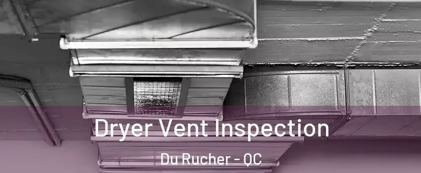  Dryer Vent Inspection Du Rucher - QC