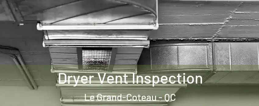  Dryer Vent Inspection Le Grand-Coteau - QC