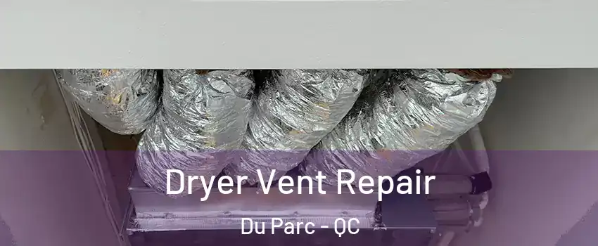  Dryer Vent Repair Du Parc - QC