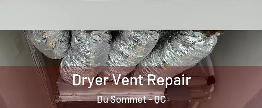  Dryer Vent Repair Du Sommet - QC