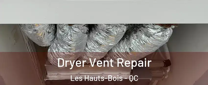  Dryer Vent Repair Les Hauts-Bois - QC