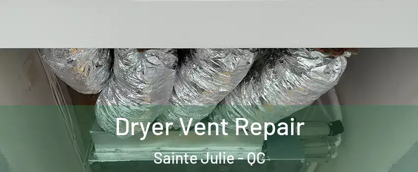  Dryer Vent Repair Sainte Julie - QC